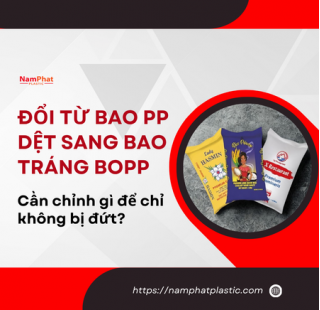 Đổi từ bao PP dệt sang bao tráng BOPP: Cần chỉnh gì để chỉ không bị đứt?